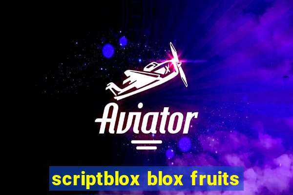 scriptblox blox fruits